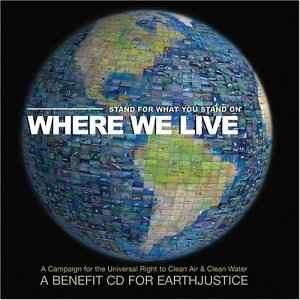 Various - Where We Live (A Benefit CD For Earthjustice) (CD, Comp, Copy Prot.)