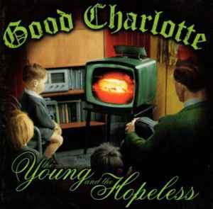 Good Charlotte - The Young And The Hopeless (CD, Album)