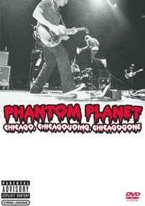 Phantom Planet - Chicago, Chicagogoing, Chicagogone (DVD-V)