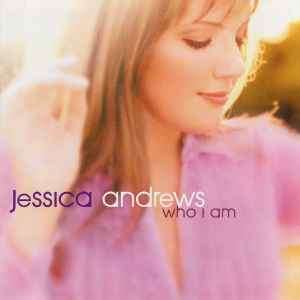 Jessica Andrews - Who I Am (CD, Album)