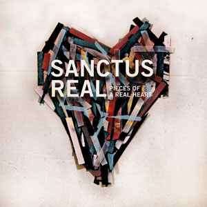Sanctus Real - Pieces Of A Real Heart (CD, Album)