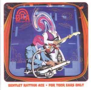 Bentley Rhythm Ace - For Your Ears Only (CD, Album)