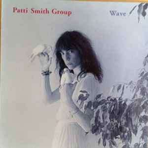 Patti Smith Group - Wave (CD, Album, RE, RM, Dis)