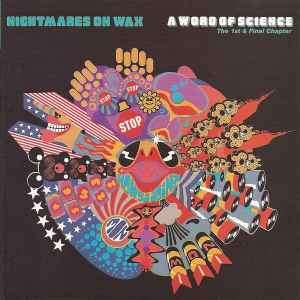 Nightmares On Wax - A Word Of Science (The 1st & Final Chapter) (CD, Album, RE, DOC)