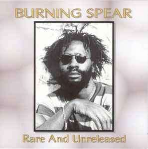 Burning Spear - Rare And Unreleased (CD, Comp)