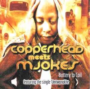 Copperhead (6) - Copperhead Meets M Jokes - Battery To Coil (CD, Album)