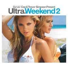DJ LiL' Cee & Trevor Simpson - Ultra.Weekend 2 (2xCD, Comp, Mixed)