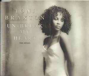 Toni Braxton - Un-Break My Heart (The Mixes) (CD, Maxi)