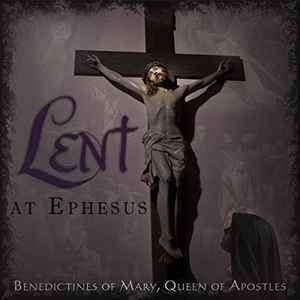 Benedictines Of Mary, Queen Of Apostles - Lent At Ephesus (CD, Album)