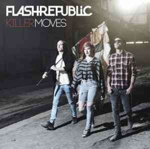 Flash Republic - Killer Moves (CD, Album)