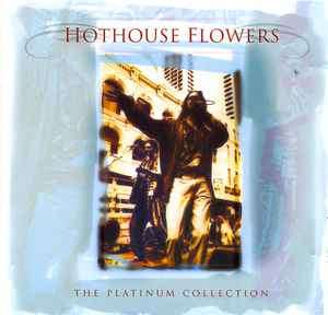 Hothouse Flowers - The Platinum Collection (CD, Comp)