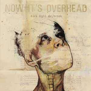 Now It's Overhead - Dark Light Daybreak (CD, Album)