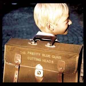 Pretty Blue Guns - Cutting Heads (CD, Album)