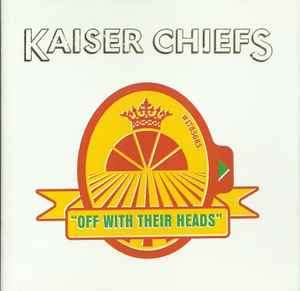 Kaiser Chiefs - Off With Their Heads (CD, Album)
