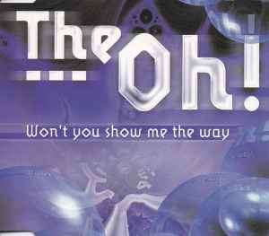 The Oh! - Won't You Show Me The Way (CD, Single)