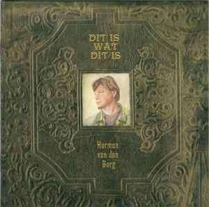 Herman van den Berg - Dit Is Wat Dit Is (CD, Album)