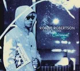 Robbie Robertson - How To Become Clairvoyant (CD, Album)