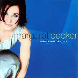 Margaret Becker - What Kind Of Love (HDCD, Album)