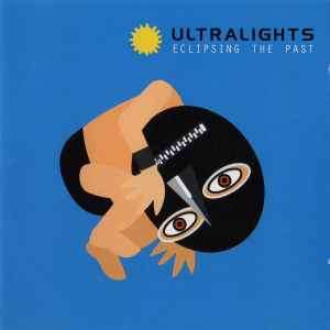 Ultralights - Eclipsing The Past (CD, Album)