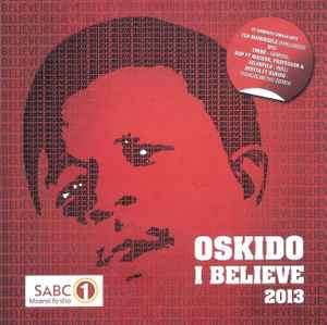 Oskido - I Believe 2013 (CD, Album)