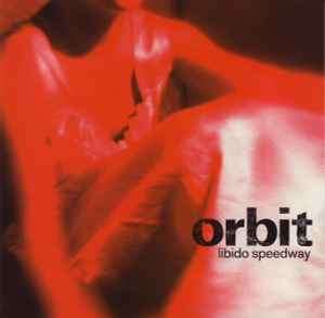 Orbit (7) - Libido Speedway (CD, Album)