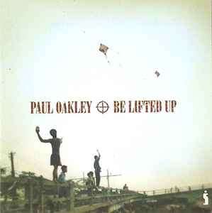 Paul Oakley - Be Lifted Up (CD, Album)