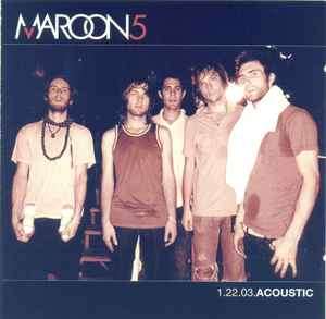 Maroon 5 - 1.22.03.Acoustic (CD, MiniAlbum)