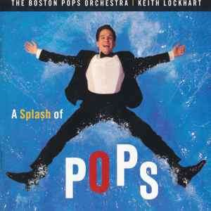Boston Pops Orchestra, Keith Lockhart - A Splash Of Pops (CD, Album)