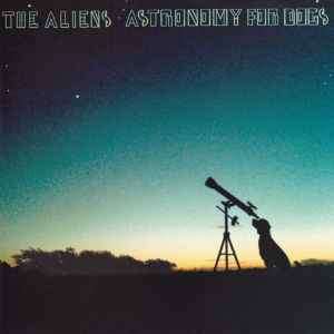 The Aliens (2) - Astronomy For Dogs (CD, Album)