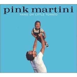 Pink Martini - Hang On Little Tomato (CD, Album)