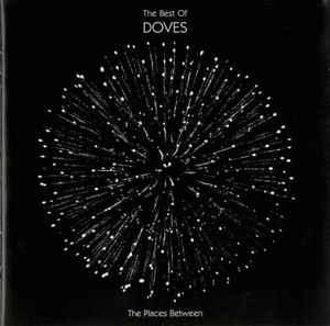 Doves - The Places Between: The Best Of Doves (CD, Comp)