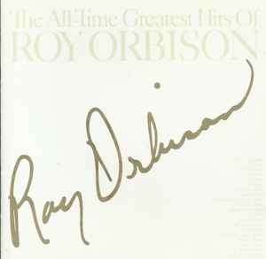 Roy Orbison - The All-Time Greatest Hits Of Roy Orbison (CD, Comp)