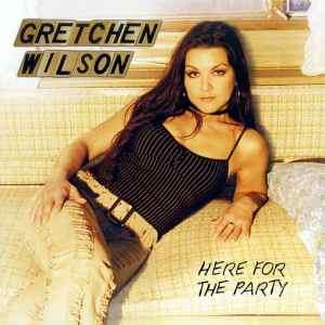 Gretchen Wilson - Here For The Party (HDCD, Album)