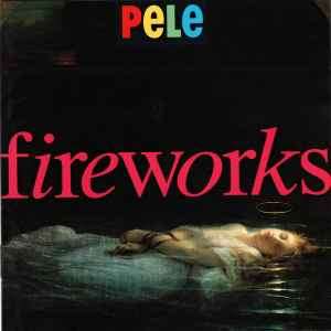 Pele (6) - Fireworks (CD, Album, PDO)