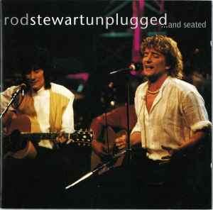 Rod Stewart With Special Guest Ron Wood - Unplugged ...And Seated (CD, Album, RE)