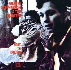 Martin Stephenson And The Daintees - Boat To Bolivia (CD, Album)
