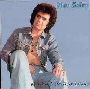 Dino Meira - Minha Mae Acoreana (CD, Comp)