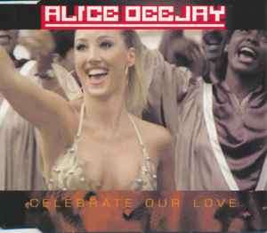Alice Deejay - Celebrate Our Love (CD, Maxi)