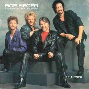 Bob Seger And The Silver Bullet Band - Like A Rock (CD, Album)