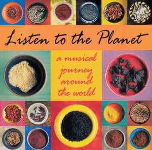 Various - Listen To The Planet (A Musical Journey Around The World) (CD, Comp)