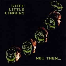 Stiff Little Fingers - Now Then... (CD, Album, RE, RM)