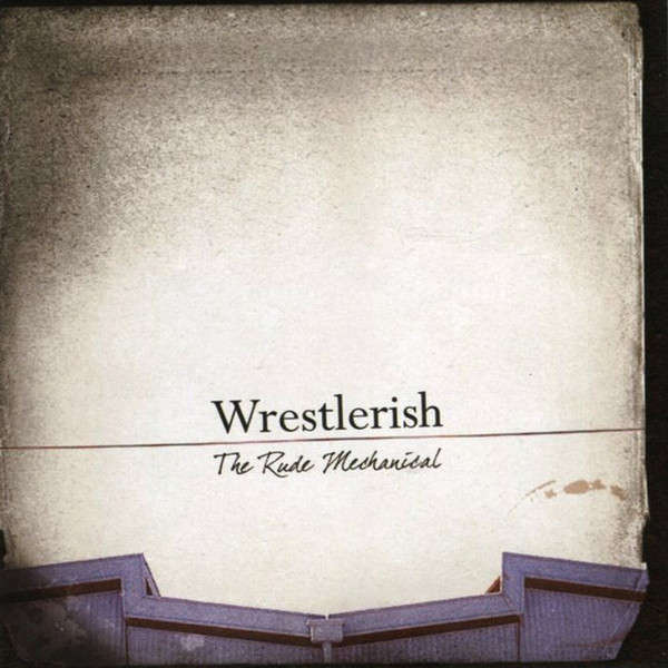 Wrestlerish - The Rude Mechanical (CD)