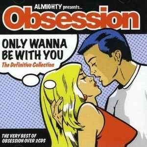 Obsession - Only Wanna Be With You - The Definitive Collection (CD, Album + CD, Album, Mixed)