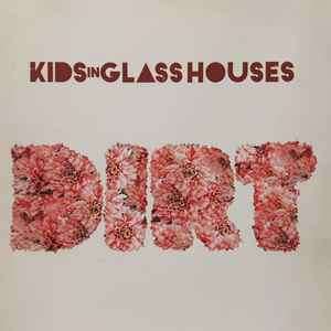 Kids In Glass Houses - Dirt (CD, Album)