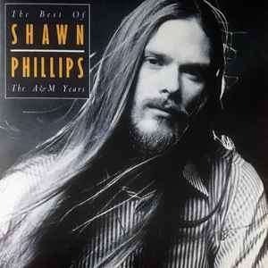 Shawn Phillips (2) - The Best Of Shawn Phillips / The A&M Years (CD, Comp)