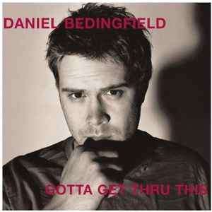 Daniel Bedingfield - Gotta Get Thru This (CD, Album, RE)