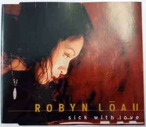 Robyn Loau - Sick With Love (CD, Maxi)