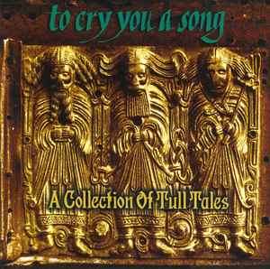 Various - To Cry You A Song - A Collection Of Tull Tales (CD, Comp)