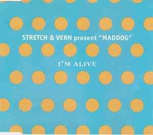 Stretch & Vern Present Maddog - I'm Alive (CD, Single)