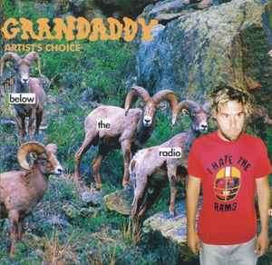 Grandaddy - Artist's Choice: Below The Radio (CD, Comp, Enh)